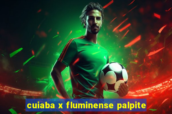 cuiaba x fluminense palpite